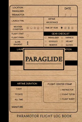 Paraglide Paramotor Flight Log Book: Paragliding Journal. Track & Record All Flights. Perfect for Beginners and Experienced Gliders. Ideal Gift for Adventurers Paperback  November 7, 2023
